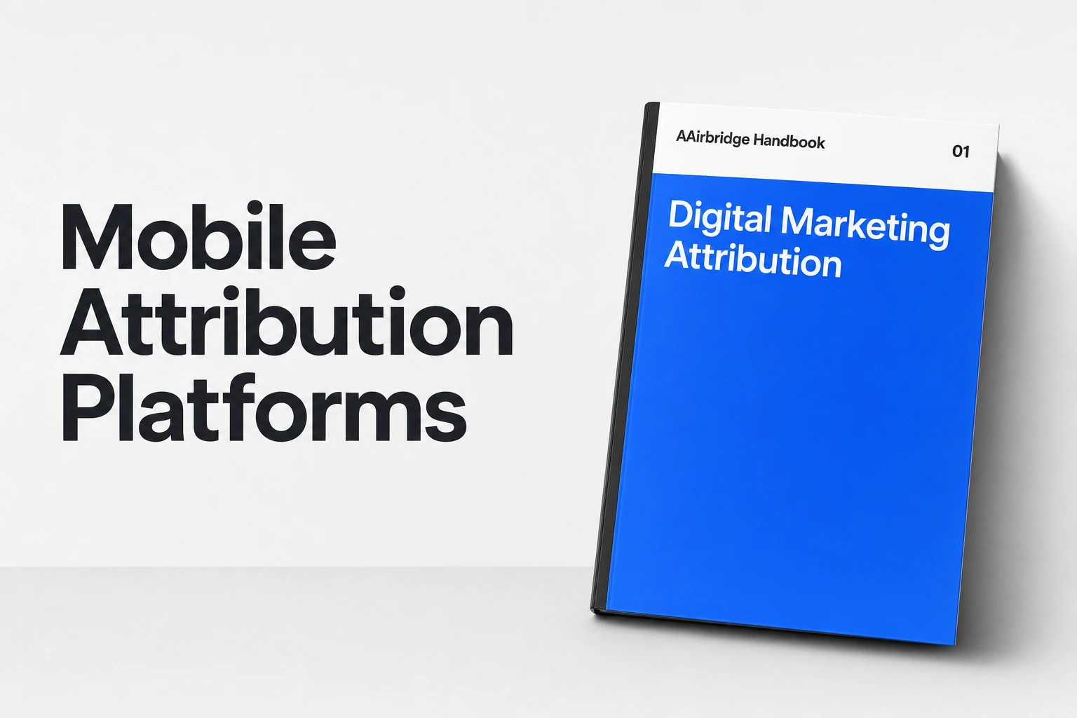 Mobile Attribution Platforms: Compare 3 for Best Fit