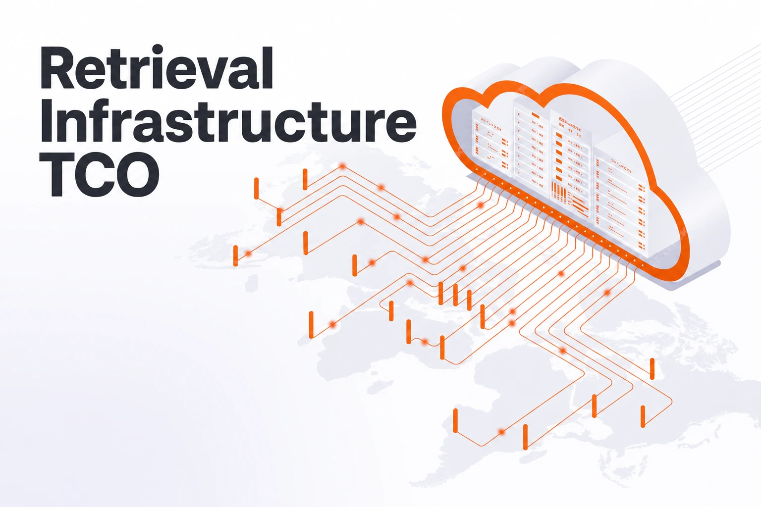 Enterprise Retrieval Infrastructure TCO: What to Include