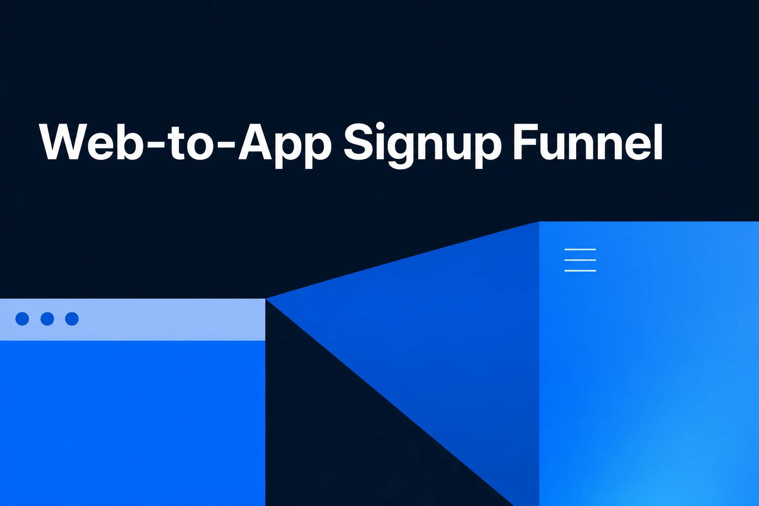 Map a Web-to-App Signup Funnel Through Activation