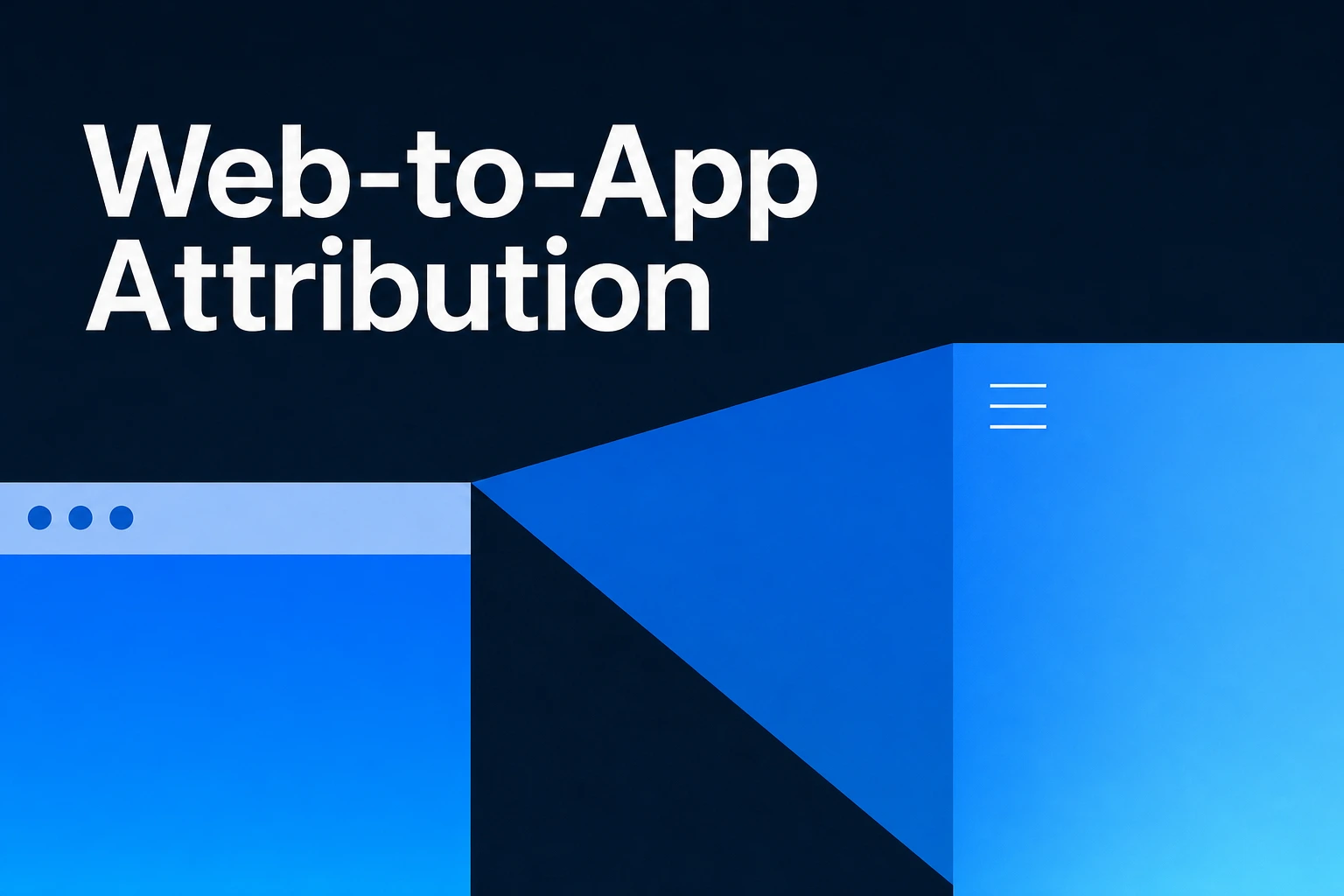Web to App Attribution: A Mobile App Install and iOS Conversion Guide