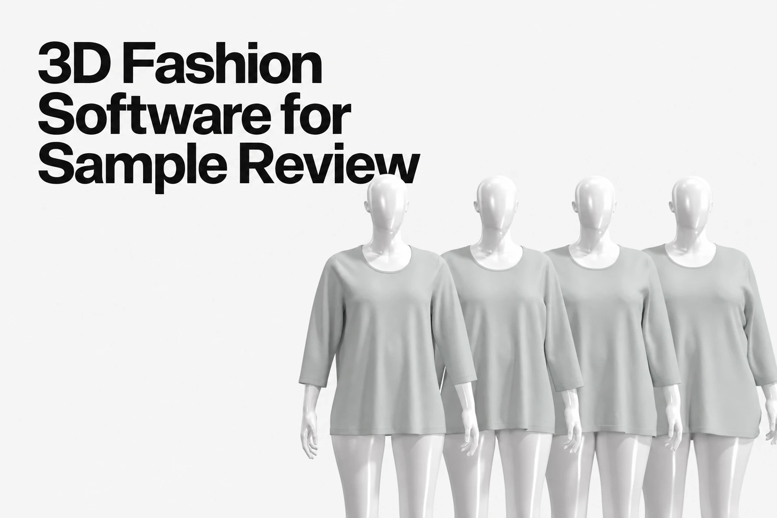 CLO for 3D Fashion Design, Fit Review, and Digital Sample Review